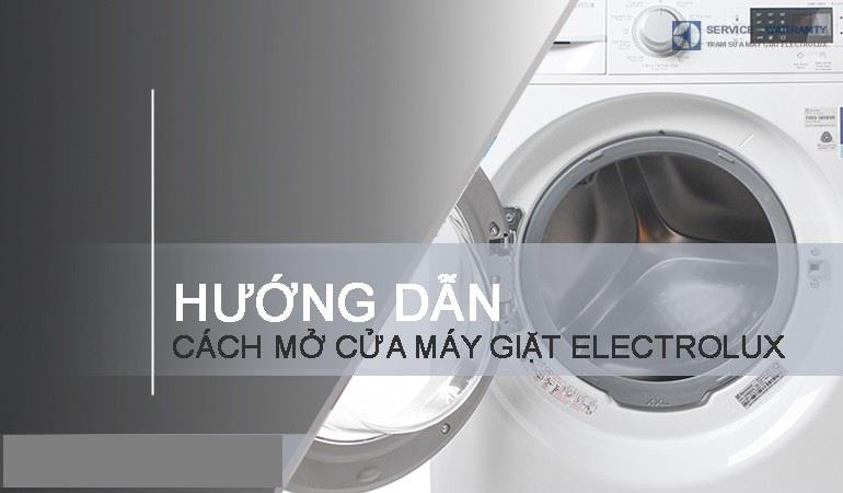 Hướng dẫn cách mở cửa máy giặt Electrolux bị kẹt
